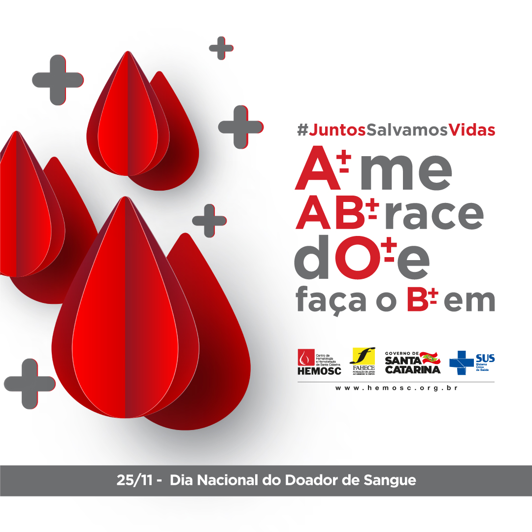 Cartaz em homenagem ao Dia Nacional do Doador de Sangue, com o slogan '#JuntosSalvamosVidas' em destaque. A arte mostra grandes gotas de sangue em 3D ao lado de sinais de positivo e os dizeres: 'A⁺me, AB⁺race, dO⁺e, faça o B⁺em'. Na parte inferior, há logotipos do HEMOSC, Governo de Santa Catarina, FAHECE e SUS, além da data '25/11 – Dia Nacional do Doador de Sangue' e o site www.hemosc.org.br.