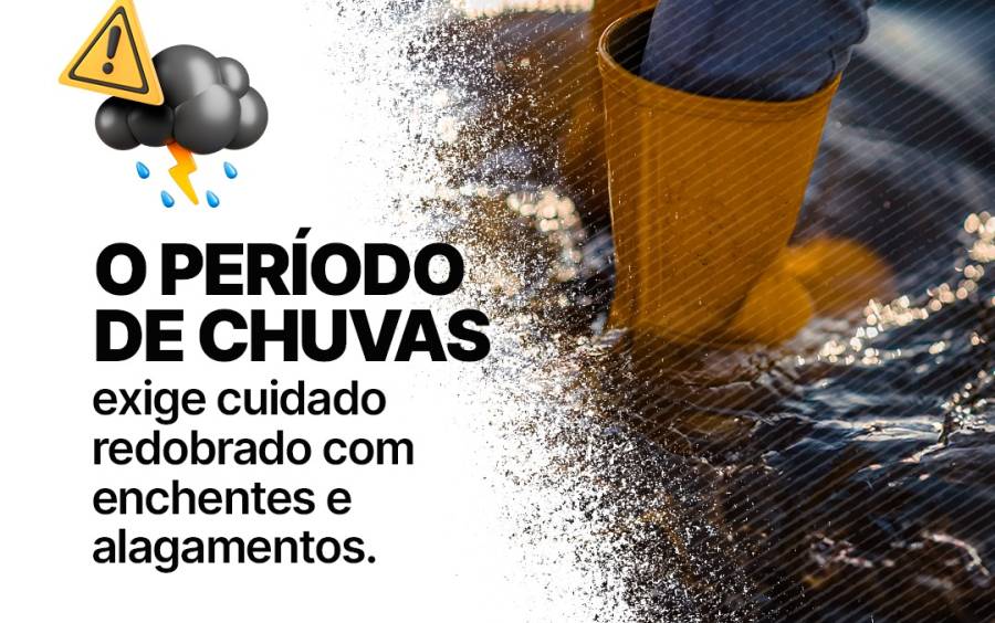 Imagem de alerta sobre o período de chuvas, com texto destacando a importância de cuidado redobrado com enchentes e alagamentos. À direita, uma pessoa caminha por água acumulada usando botas de borracha amarelas.