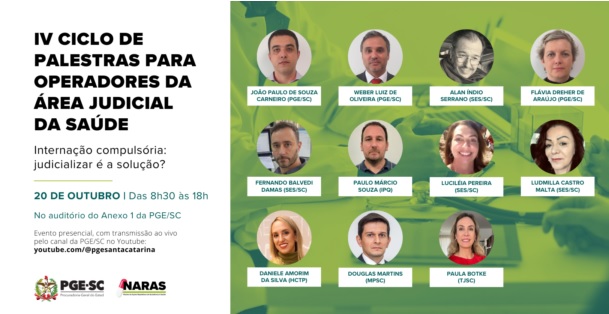 Cartaz do IV Ciclo de Palestras para Operadores da Área Judicial da Saúde, com o tema "Internação compulsória: judicializar é a solução?". O evento acontece em 20 de outubro, das 8h30 às 18h, no auditório do Anexo 1 da PGE/SC, com transmissão ao vivo pelo canal no YouTube. Há fotos e nomes de 11 palestrantes, incluindo representantes da PGE, MPF, TJSC e outros órgãos.
