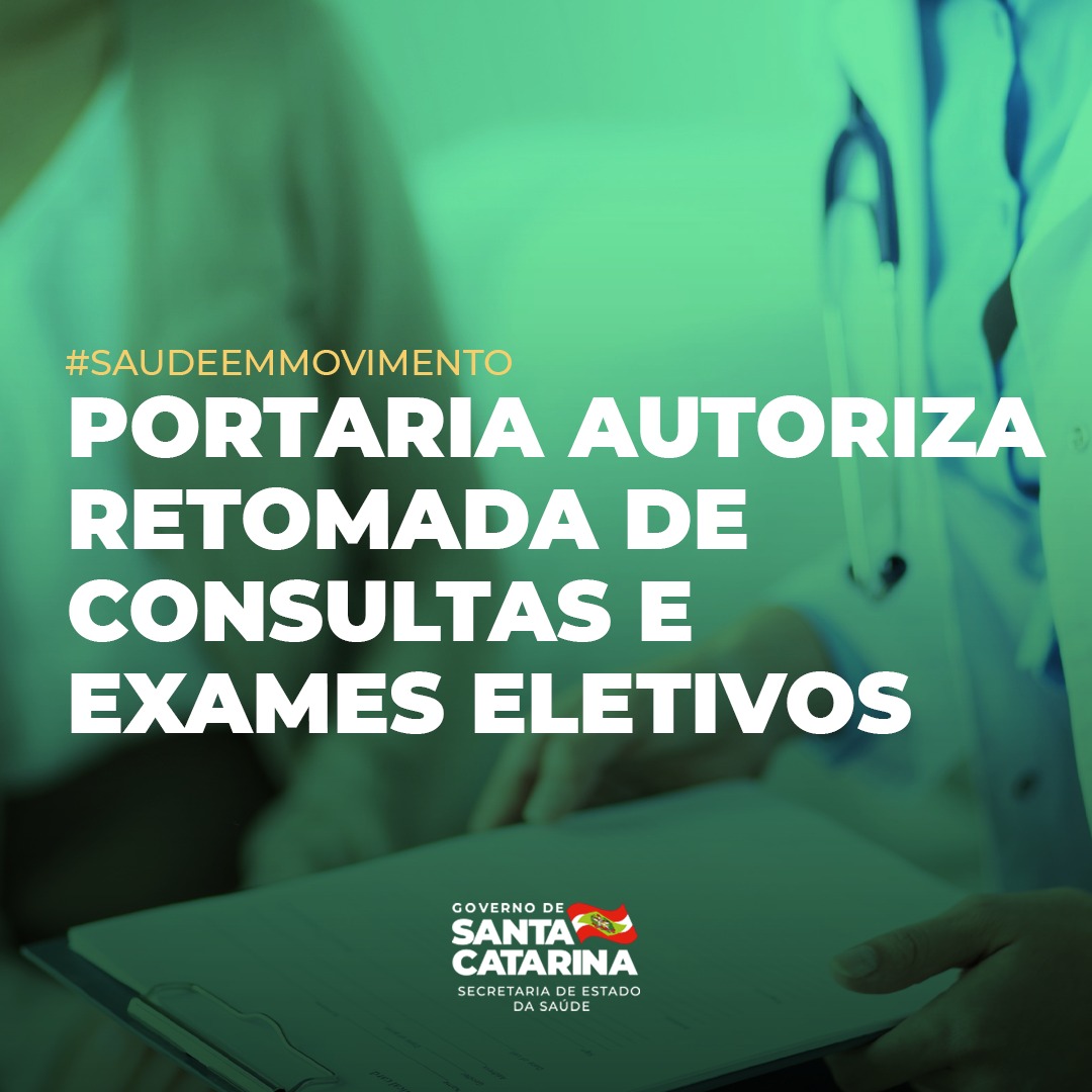 Banner institucional com fundo verde e texto 'Portaria autoriza retomada de exames e consultas eletivas', ilustrado por médico de máscara segurando prancheta, anunciando flexibilização dos serviços de saúde em Santa Catarina