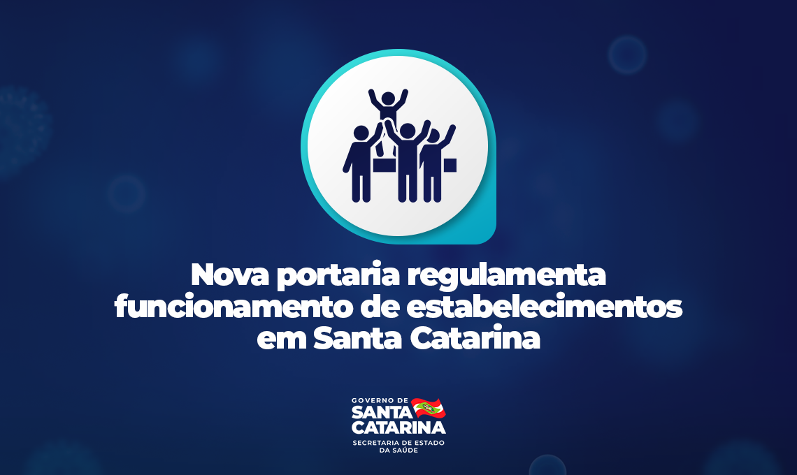 Card institucional do Governo de Santa Catarina informa que nova portaria regulamenta o funcionamento de estabelecimentos no estado. O fundo é azul escuro e o centro apresenta ícone de pessoas comemorando sobre pódios.