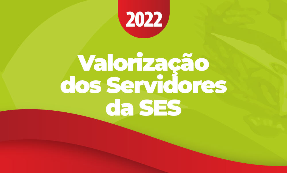 Banner com as cores da bandeira de Santa Catarina com o texto: ' 2022 Valorização dos servidores SES'