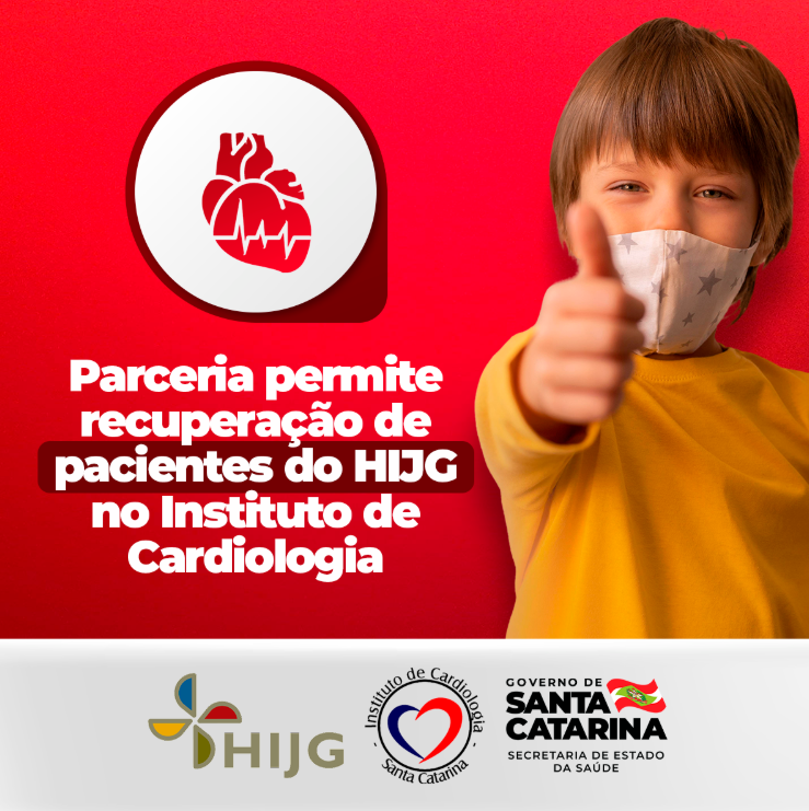 Criança com máscara estampada com estrelas e camisa amarela faz sinal de positivo com o polegar, em frente a um fundo vermelho. Ao lado, ícone de coração com batimentos e texto em destaque: 'Parceria permite recuperação de pacientes do HIJG no Instituto de Cardiologia'. Na parte inferior, estão os logotipos do HIJG, Instituto de Cardiologia de Santa Catarina e Governo de Santa Catarina – Secretaria de Estado da Saúde.