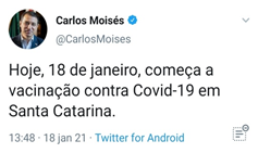 Captura de tela de um tweet de Carlos Moisés, com foto de perfil, dizendo: Hoje, 18 de janeiro, começa a vacinação contra Covid-19 em Santa Catarina. O tweet foi publicado em 18 de janeiro de 2021, às 13h48, via Twitter for Android.