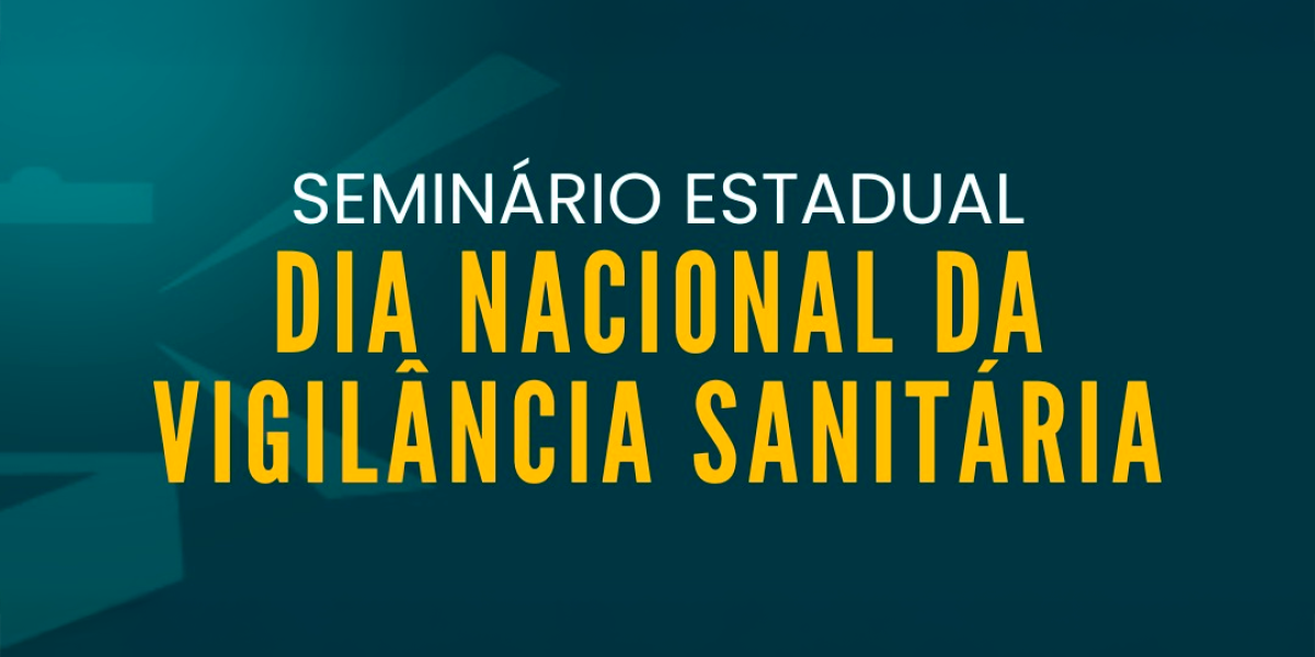 Seminário Estadual de Vigilância Sanitária está com inscrições abertas em Santa Catarina