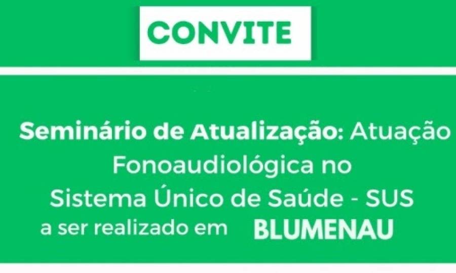 SES abre inscrições para o Seminário de Atualização Fonoaudiológica no SUS em Blumenau